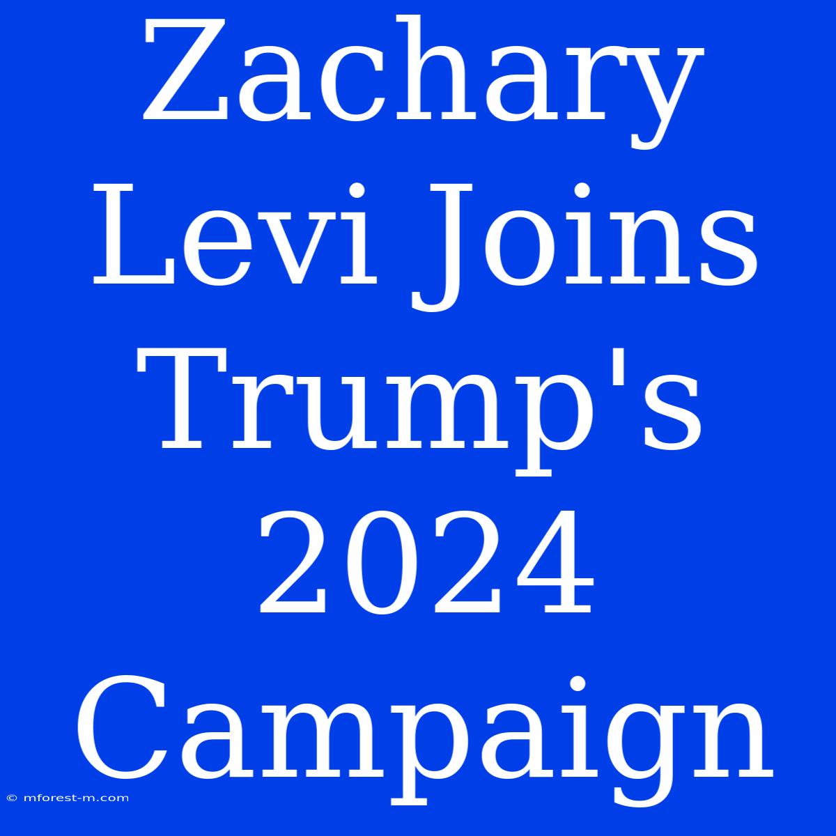 Zachary Levi Joins Trump's 2024 Campaign 