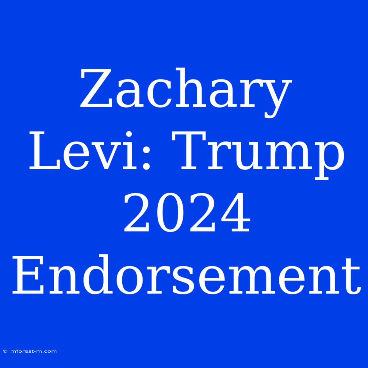 Zachary Levi: Trump 2024 Endorsement