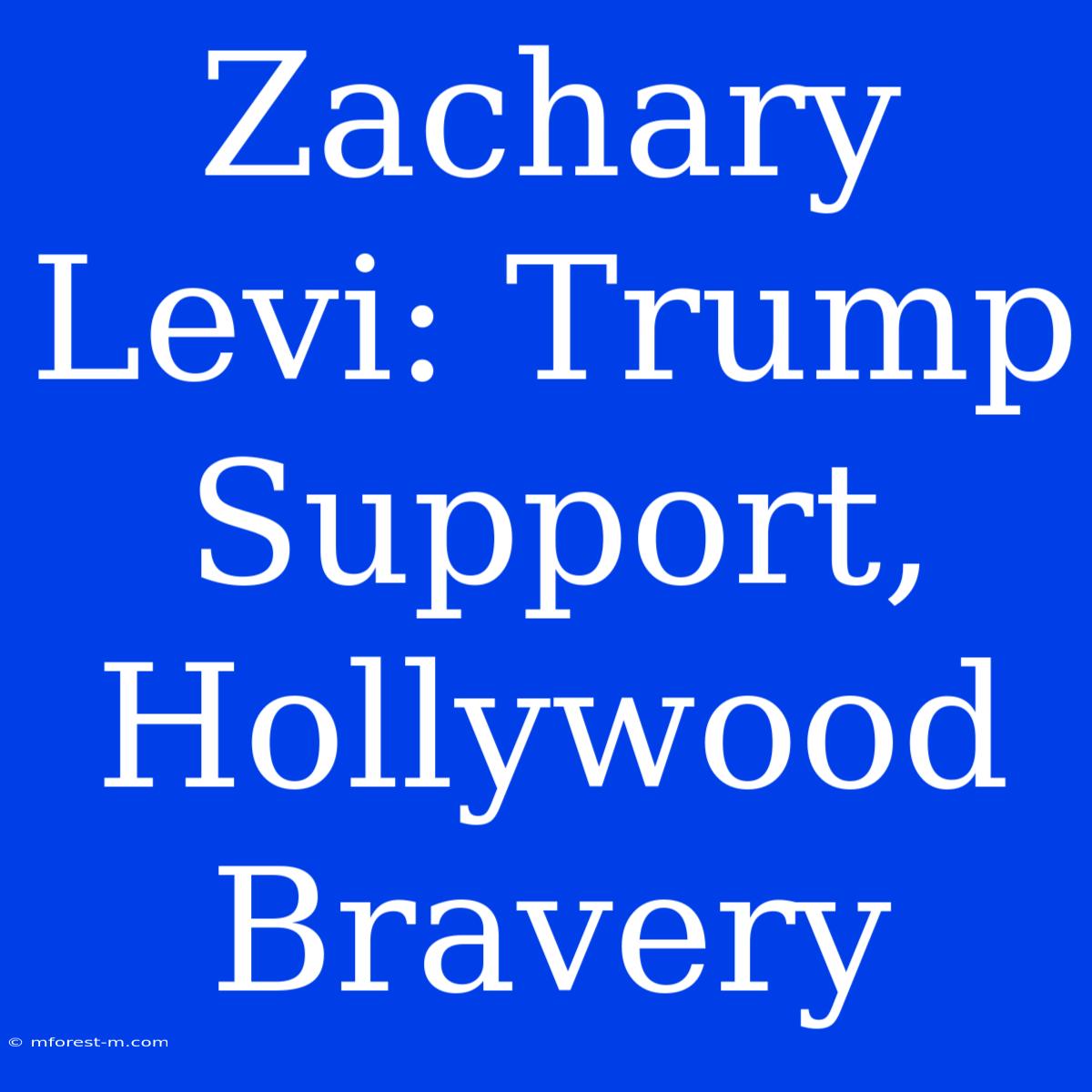 Zachary Levi: Trump Support, Hollywood Bravery