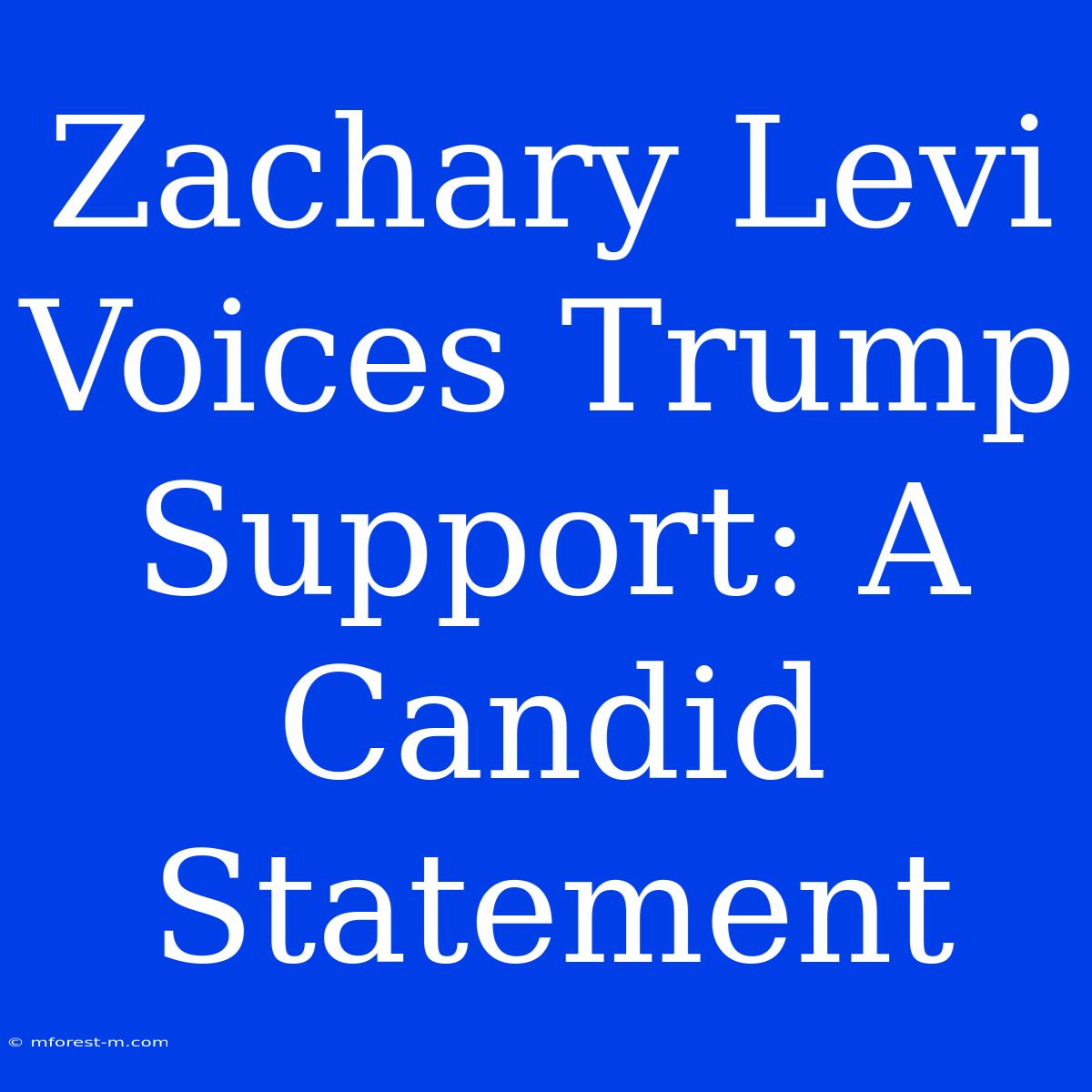 Zachary Levi Voices Trump Support: A Candid Statement