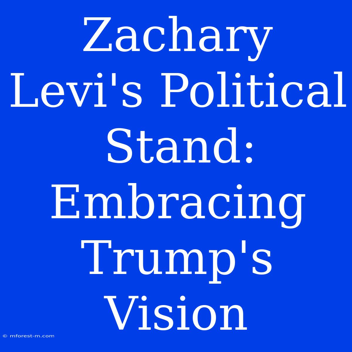 Zachary Levi's Political Stand: Embracing Trump's Vision 