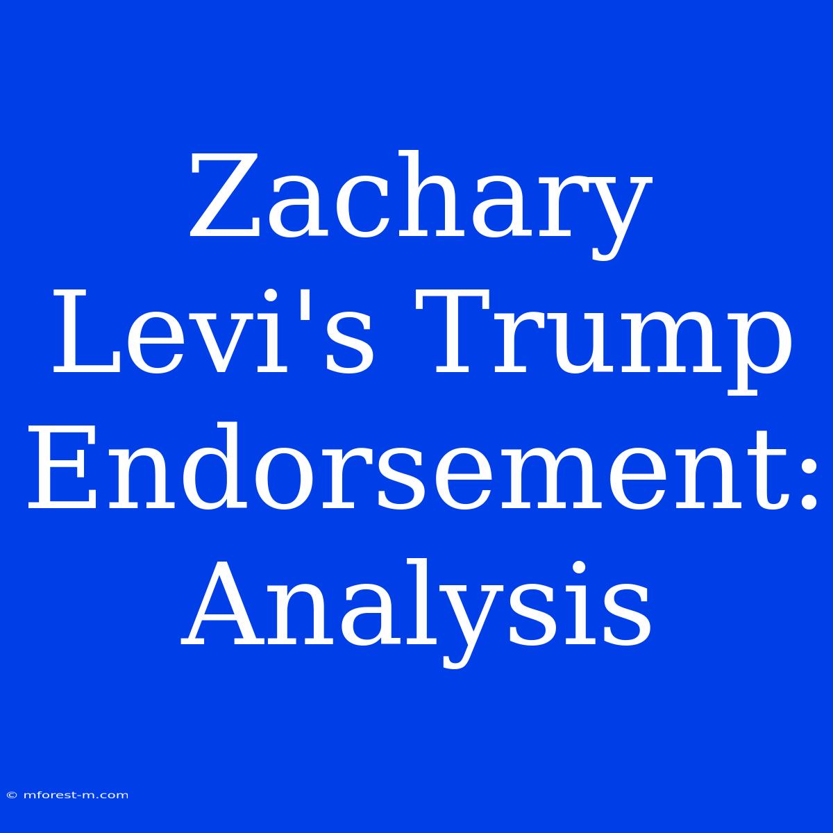 Zachary Levi's Trump Endorsement:  Analysis