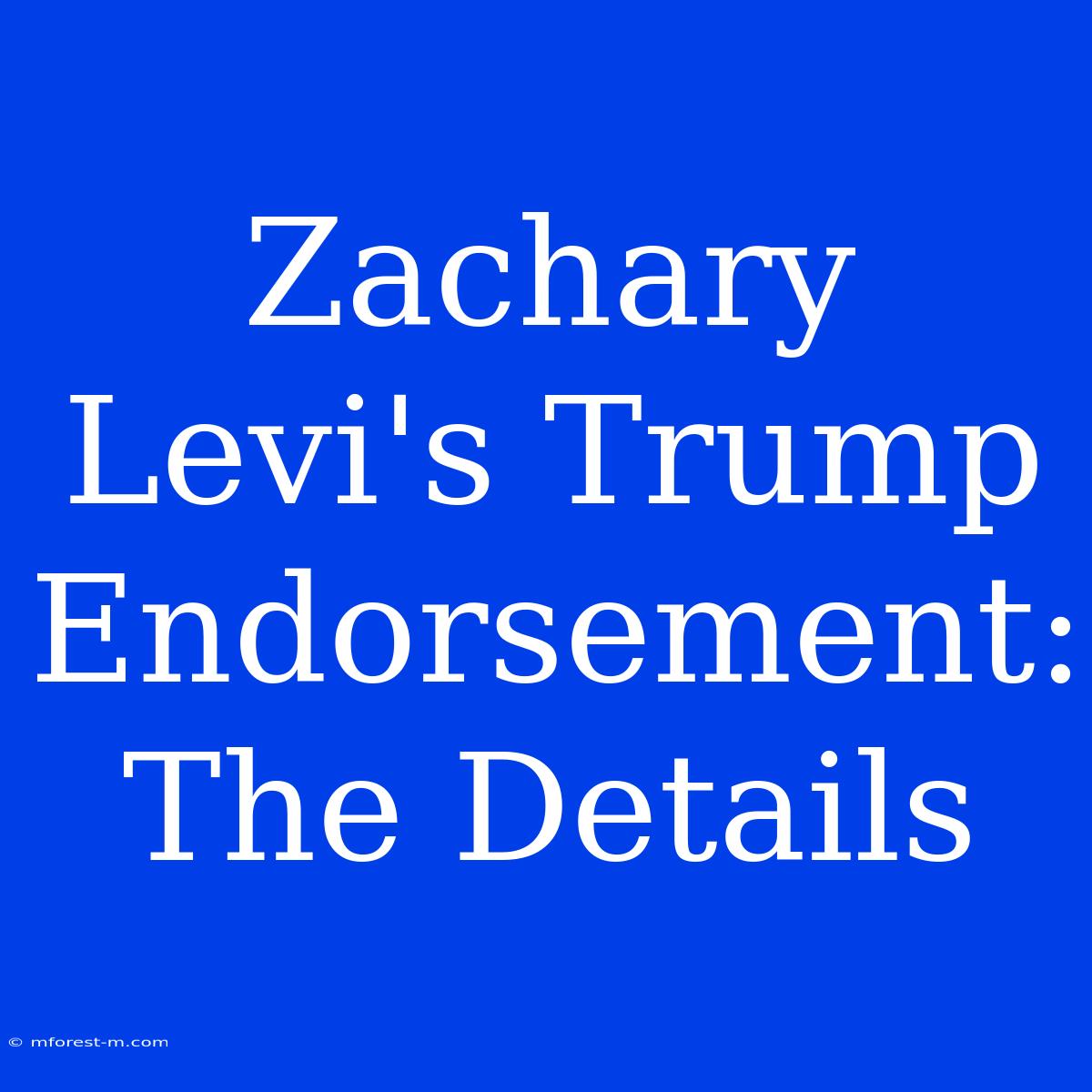 Zachary Levi's Trump Endorsement: The Details