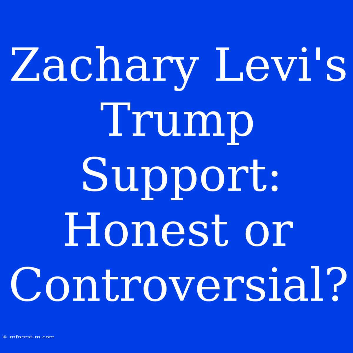 Zachary Levi's Trump Support: Honest Or Controversial?